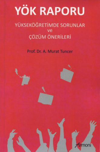 Yök Raporu - Yükseköğretimde Sorunlar ve Çözüm Önerileri - Kitapiks.co