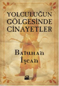 Yolculuğun Gölgesinde Cinayetler - Kitapiks.com