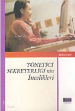 Yönetici Sekreterliğinin İncelikleri - Kitapiks.com