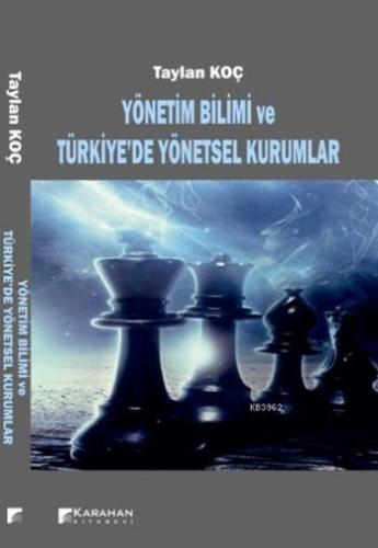 Yönetim Bilimi Ve Türkiye'de Yönetsel Kurumlar - Kitapiks.com