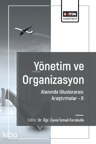 Yönetim ve Organizasyon Alanında Uluslararası Araştırmalar II - Kitapi