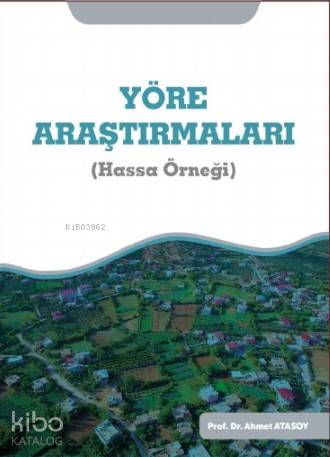 Yöre Araştırmaları; Hassa Örneği - Kitapiks.com
