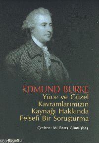 Yüce ve Güzel Kavramlarımızın Kaynağı Hakkında Felsefi Bir Soruşturma