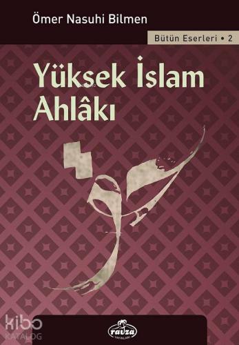 Yüksek İslam Ahlakı; Bütün Eserleri - 2 - Kitapiks.com