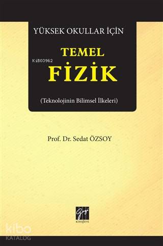 Yüksek Okullar İçin Temel Fizik; Teknolojinin Bilimsel İlkeleri - Kita