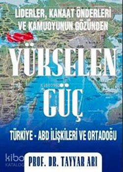 Yükselen Güç; Türkiye-ABD İlişkileri ve Ortadoğu - Kitapiks.com