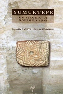 Yumuktepe Un Viaggio di Novemila Anni