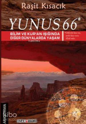 Yunus 66 - Bilim ve Kur'an Işığında Diğer Dünyalarda Yaşam - Kitapiks.