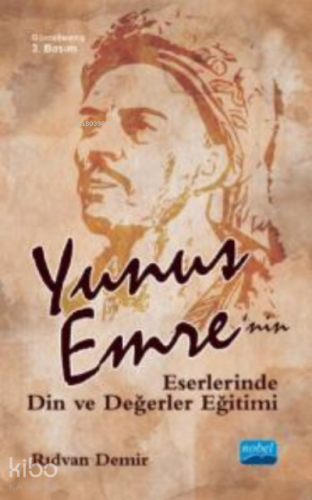 Yunus Emre’nin Eserlerinde Din ve Değerler Eğitimi - Kitapiks.com