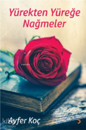 Yürekten Yüreğe Nağmeler - Kitapiks.com