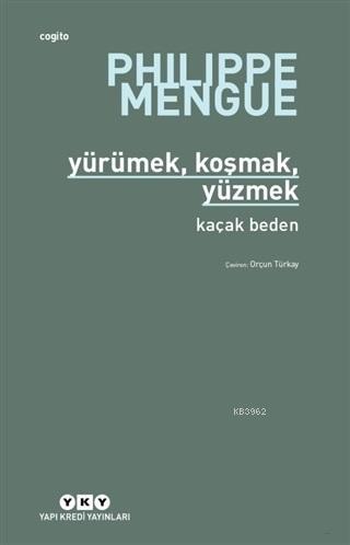 Yürümek, Koşmak,Yüzmek; Kaçak Beden