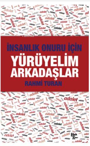 Yürüyelim Arkadaşlar; İnsanlık Onuru İçin