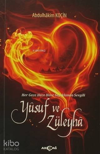 Yusuf ve Züleyha; Her Gece Hece Hece Sayıklanan Sevgili