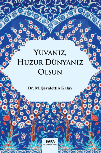 Yuvanız,Huzur Dünyanız Olsun - Kitapiks.com