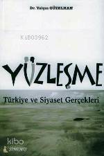 Yüzleşme; Türkiye ve Siyaset Gerçekleri - Kitapiks.com