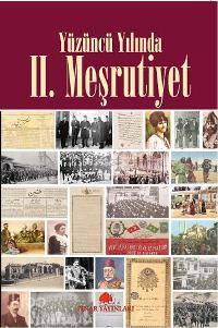 Yüzüncü Yılında II. Meşrutiyet - Kitapiks.com