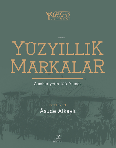 Yüzyıllık Markalar;Cumhuriyetin 100. Yılında