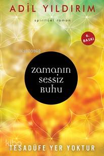 Zamanın Sessiz Ruhu; Tesadüfe Yer Yoktur
