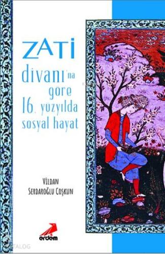 Zati Divanı'na Göre 16.Yüzyılda Sosyal Hayat - Kitapiks.com