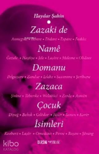 Zazaki de Namê Domanu Zazaca Çocuk İsimleri - Kitapiks.com