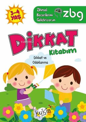 ZBG 3-4 Yaş Dikkat Kitabım - Zihinsel Becerilerimi Geliştiriyorum - Ki