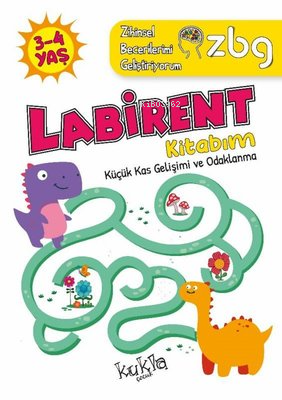 ZBG 3-4 Yaş Labirent Kitabım - Zihinsel Becerilerimi Geliştiriyorum