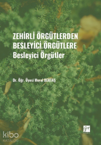 Zehirli Örgütlerden Besleyici Örgütlere - Besleyici Örgütler - Kitapik