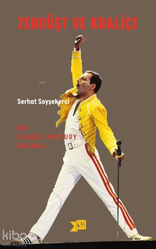 Zerdüşt ve Kraliçe; Bir Freddy Mercury Okuması - Kitapiks.com
