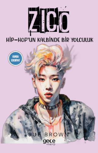 Zico;Hip-Hop’un Kalbinde Bir Yolculuk - Kitapiks.com