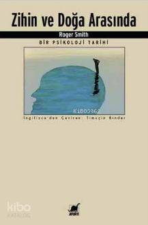 Zihin ve Doğa Arasında; Bir Psikoloji Tarihi