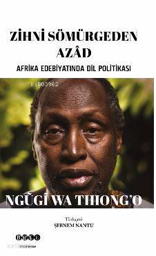 Zihni Sömürgeden Azad; Afrika Edebiyatında Dil Politikası