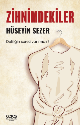 Zihnimdekiler;Deliliğin sureti var mıdır? - Kitapiks.com