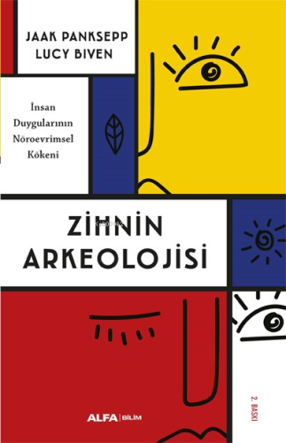 Zihnin Arkeolojisi;İnsan Duygularının Nöroevrimsel Kökeni - Kitapiks.