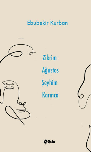 Zikrim Ağustos Şeyhim Karınca - Kitapiks.com