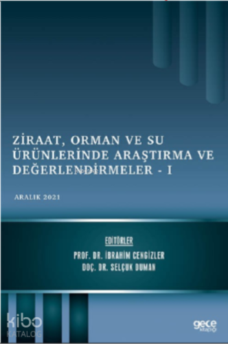 Ziraat, Orman ve Su Ürünlerinde;Araştırma ve Değerlendirmeler - I