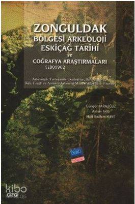 Zonguldak Bölgesi Arkeoloji Eskiçağ Tarihi ve Coğrafya Araştırmaları