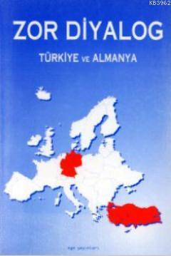 Zor Diyalog Türkiye ve Almanya - Kitapiks.com