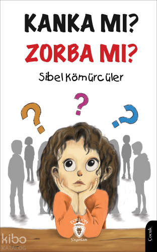 Zorbalık - Seni Çıtır Çıtır Yenerim: Kanka mı? Zorba mı? - Kitapiks.co